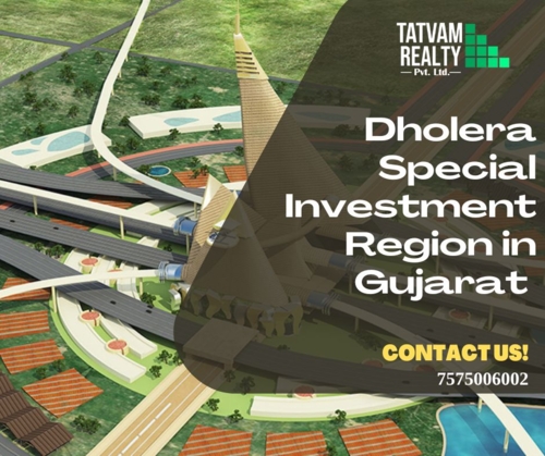 Dholera Special Investment Region in Gujarat – Tatvam Realty